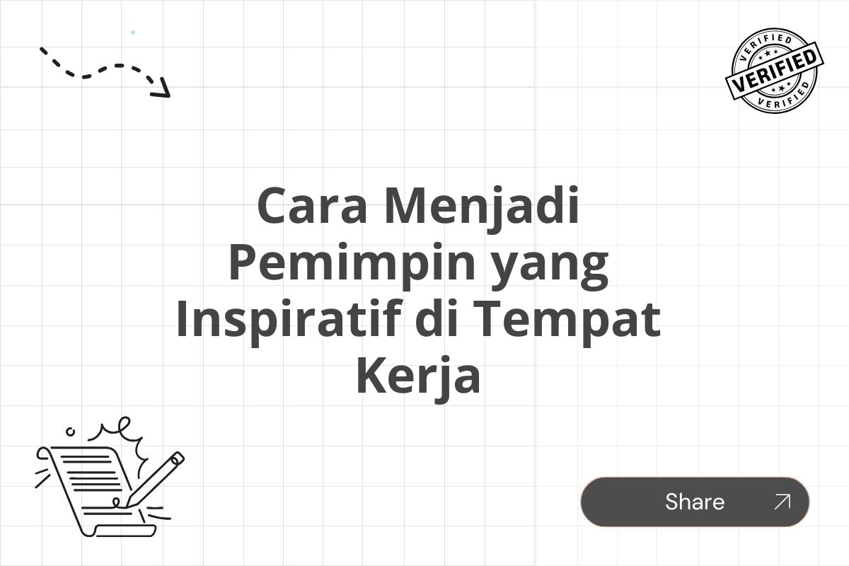 Cara Menjadi Pemimpin yang Inspiratif di Tempat Kerja