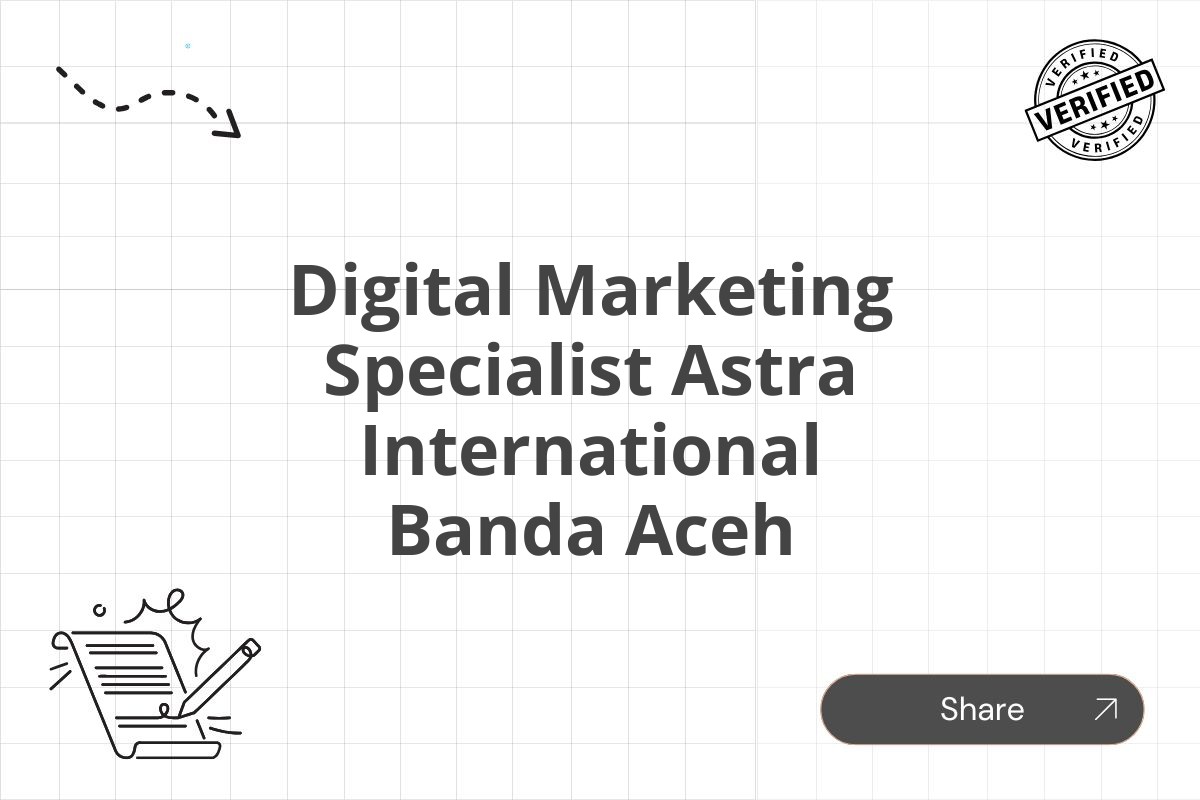 Digital Marketing Specialist Astra International Banda Aceh