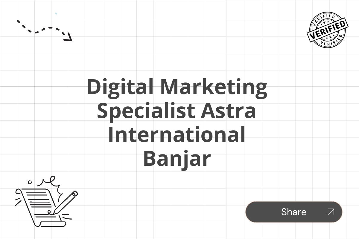 Digital Marketing Specialist Astra International Banjar