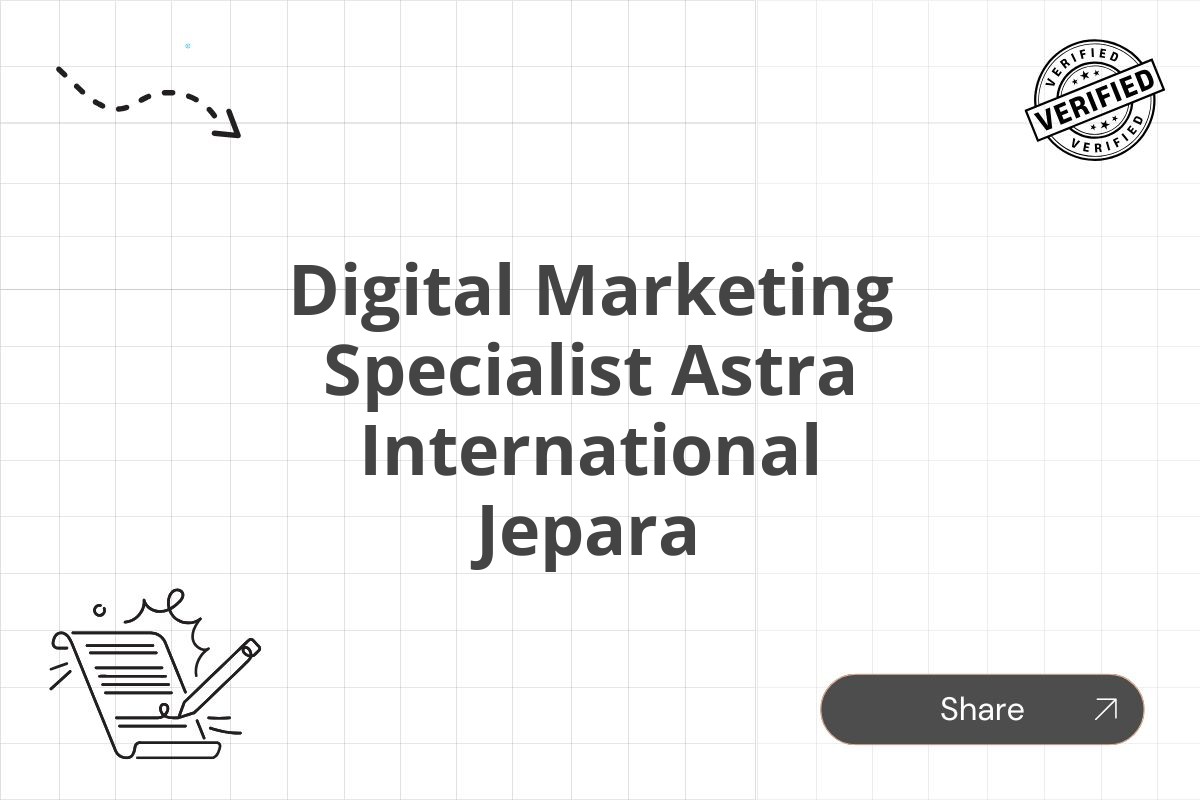 Digital Marketing Specialist Astra International Jepara