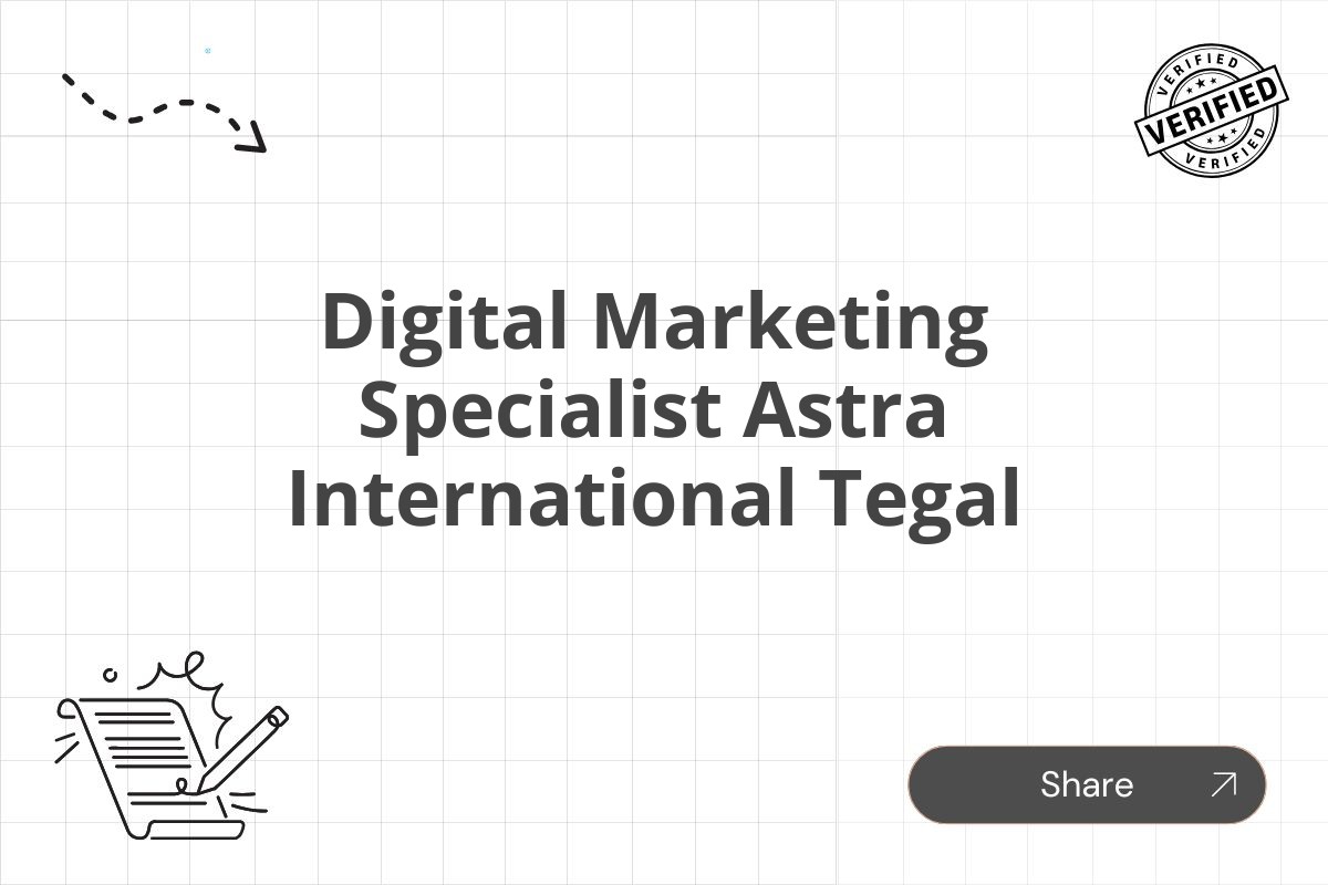 Digital Marketing Specialist Astra International Tegal