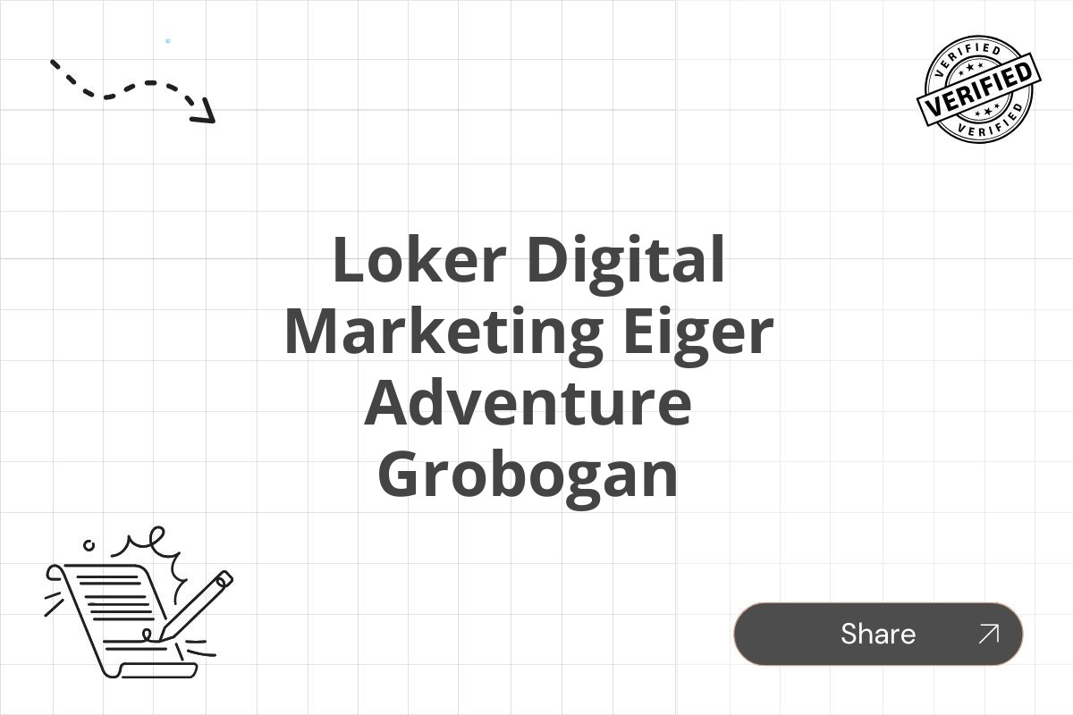 Loker Digital Marketing Eiger Adventure Grobogan