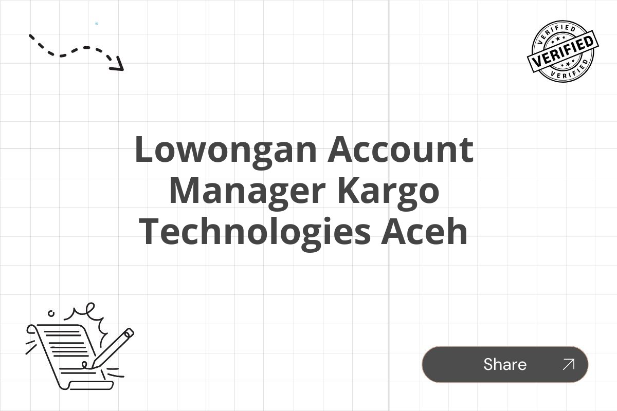 Lowongan Account Manager Kargo Technologies Aceh