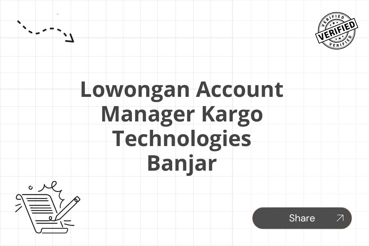 Lowongan Account Manager Kargo Technologies Banjar