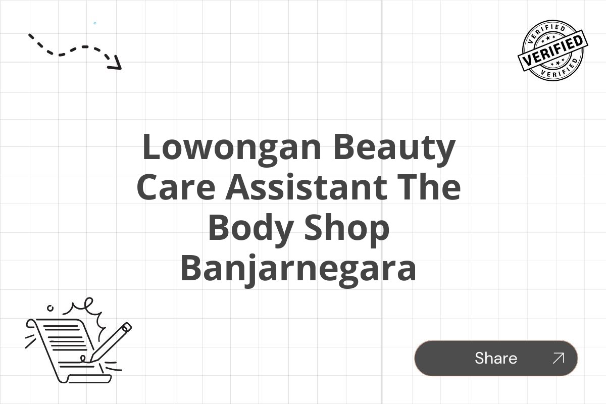 Lowongan Beauty Care Assistant The Body Shop Banjarnegara