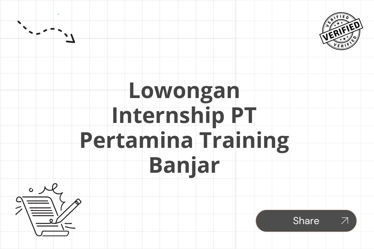 Lowongan Internship PT Pertamina Training Banjar