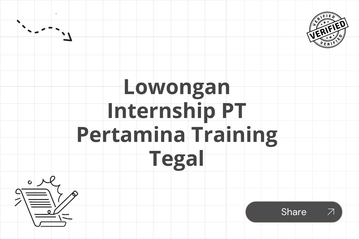 Lowongan Internship PT Pertamina Training Tegal