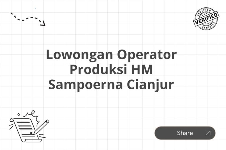 Lowongan Operator Produksi HM Sampoerna Cianjur Tahun 2025 (Lamar Sekarang)
