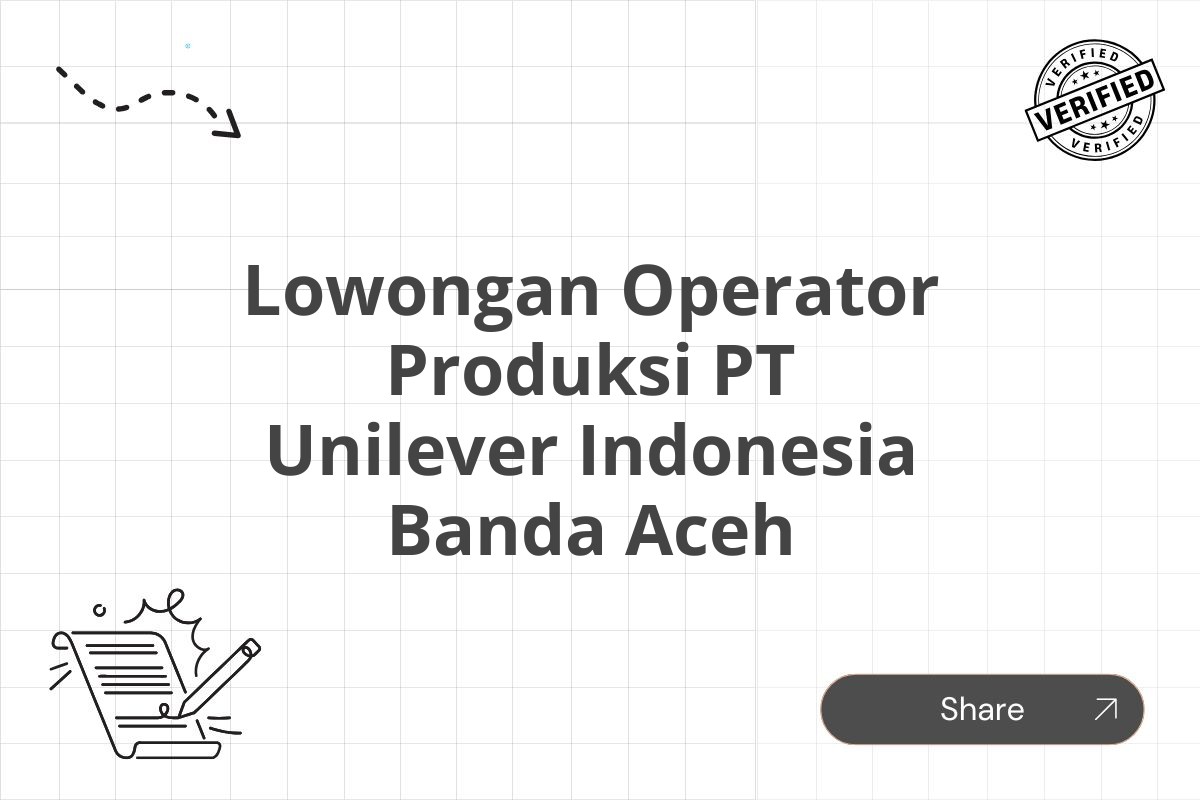 Lowongan Operator Produksi PT Unilever Indonesia Banda Aceh