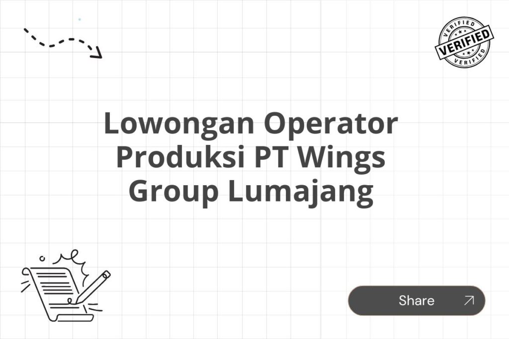 Lowongan Operator Produksi PT Wings Group Lumajang Tahun 2025 (Lamar ...