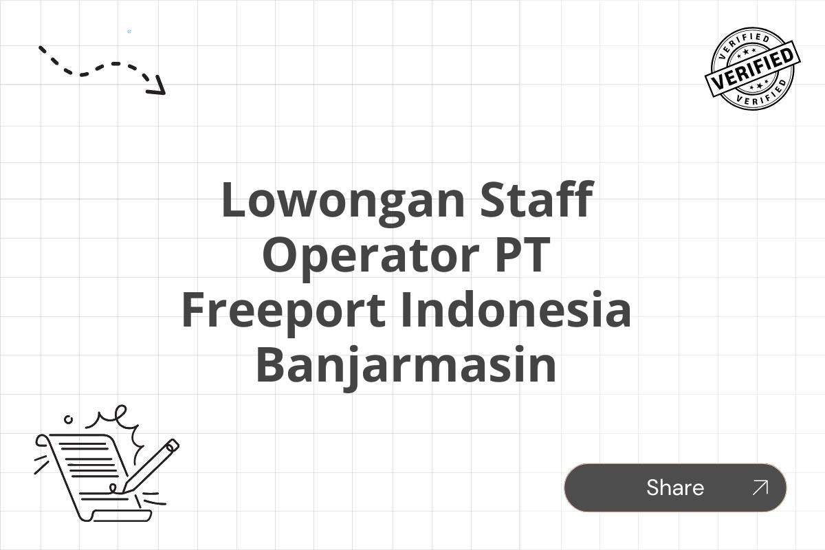 Lowongan Staff Operator PT Freeport Indonesia Banjarmasin