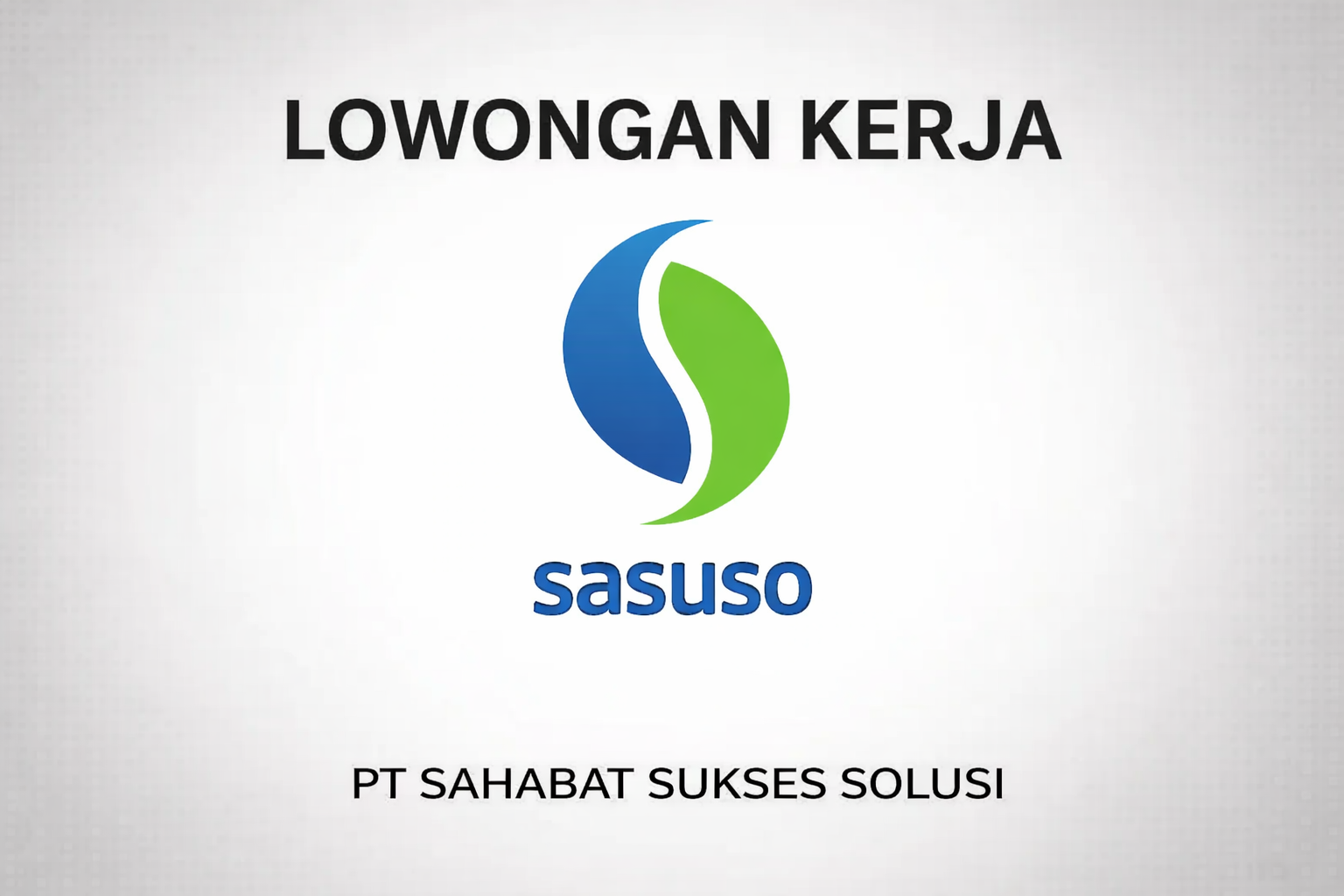 Lowongan Kerja PT Sahabat Sukses Solusi, Peluang Karier Terbaru untuk Para Pencari Kerja