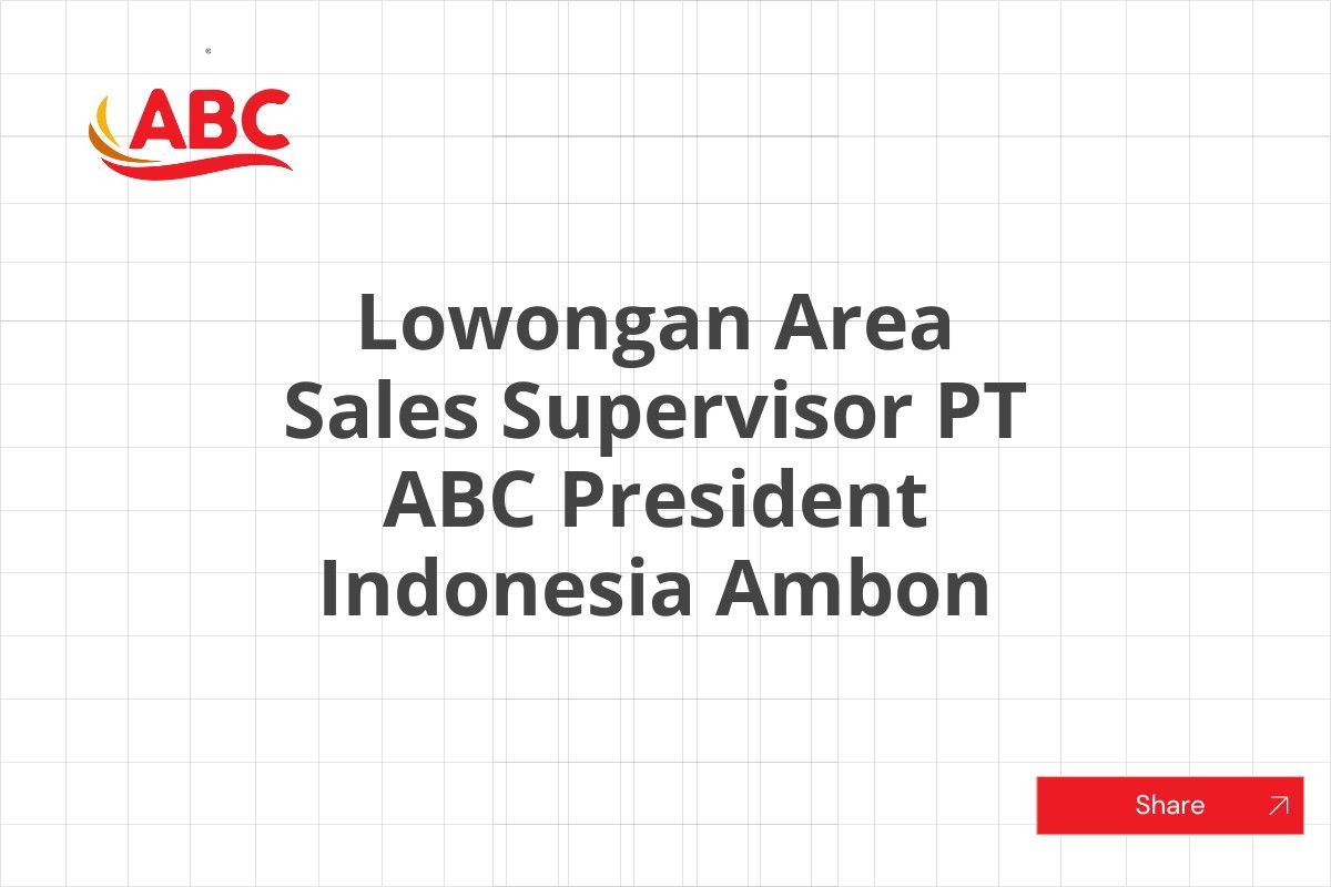 Lowongan Area Sales Supervisor PT ABC President Indonesia Ambon