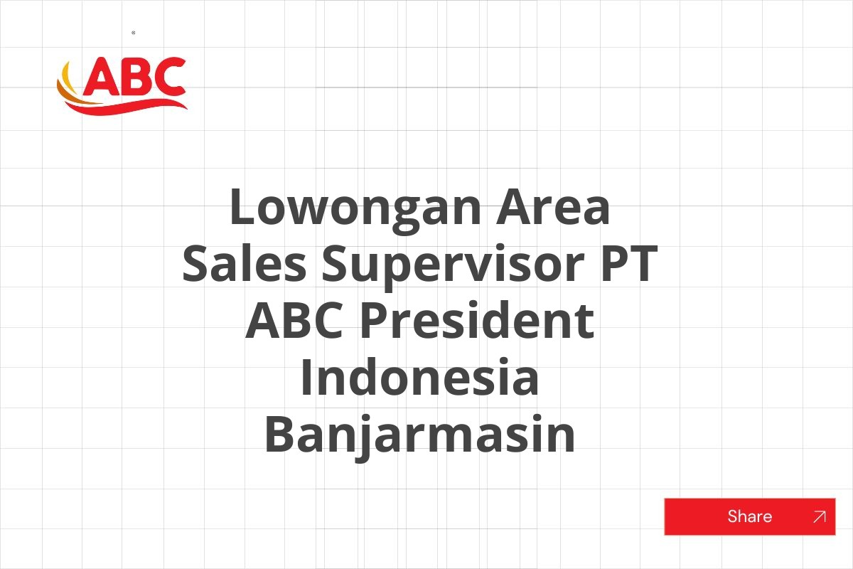 Lowongan Area Sales Supervisor PT ABC President Indonesia Banjarmasin