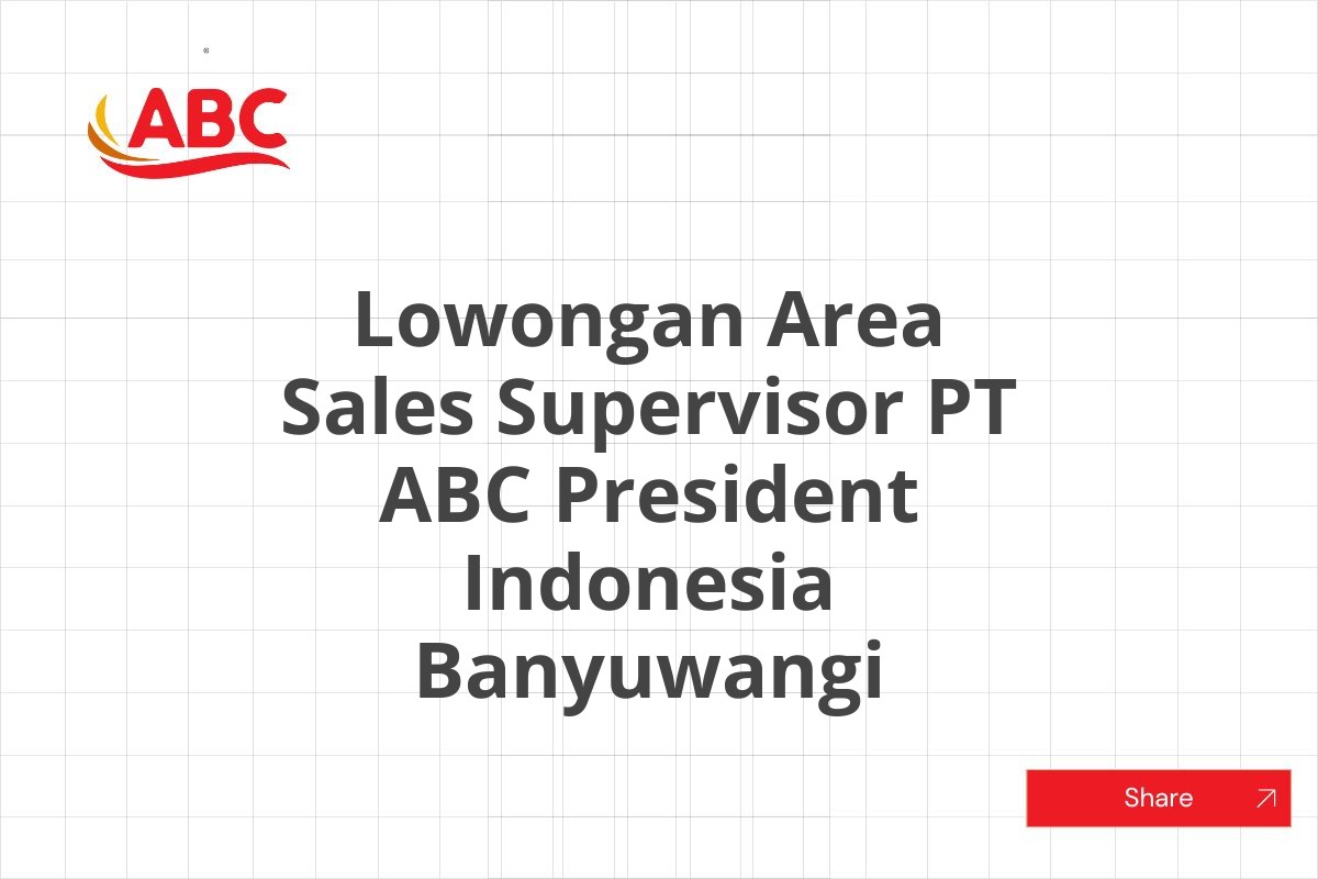 Lowongan Area Sales Supervisor PT ABC President Indonesia Banyuwangi