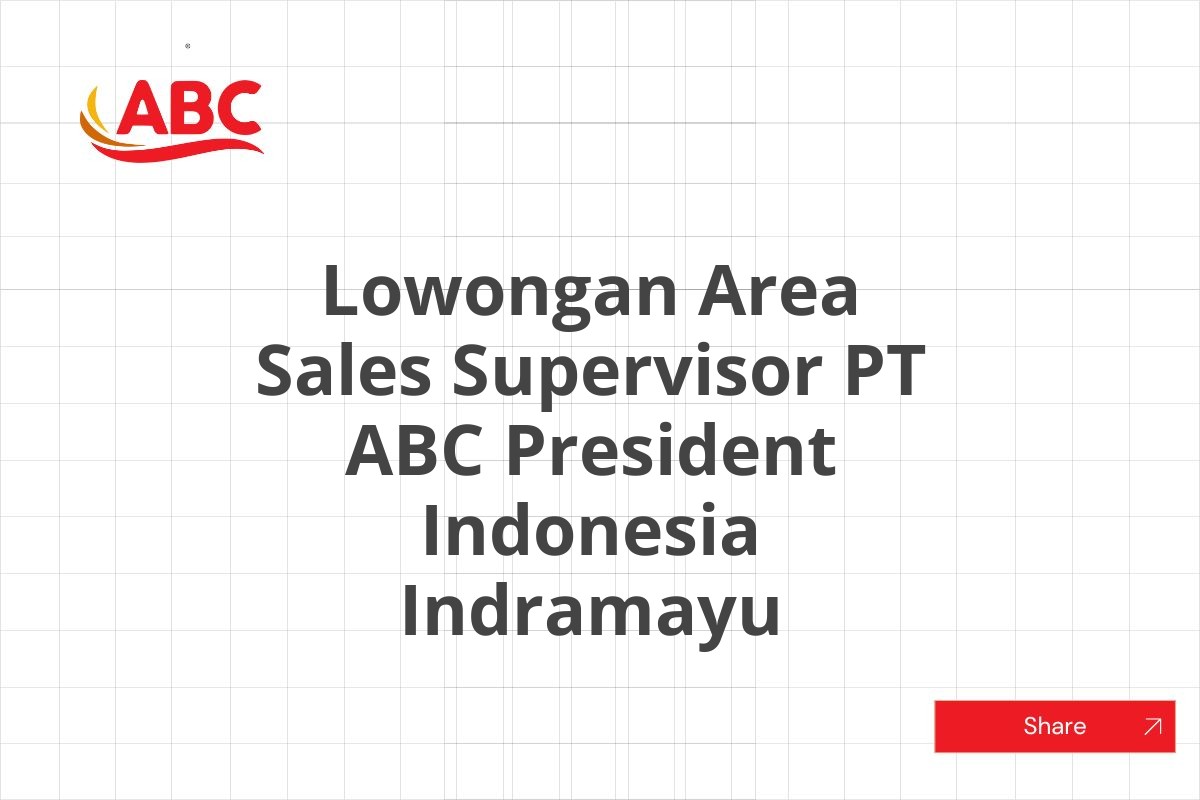 Lowongan Area Sales Supervisor PT ABC President Indonesia Indramayu