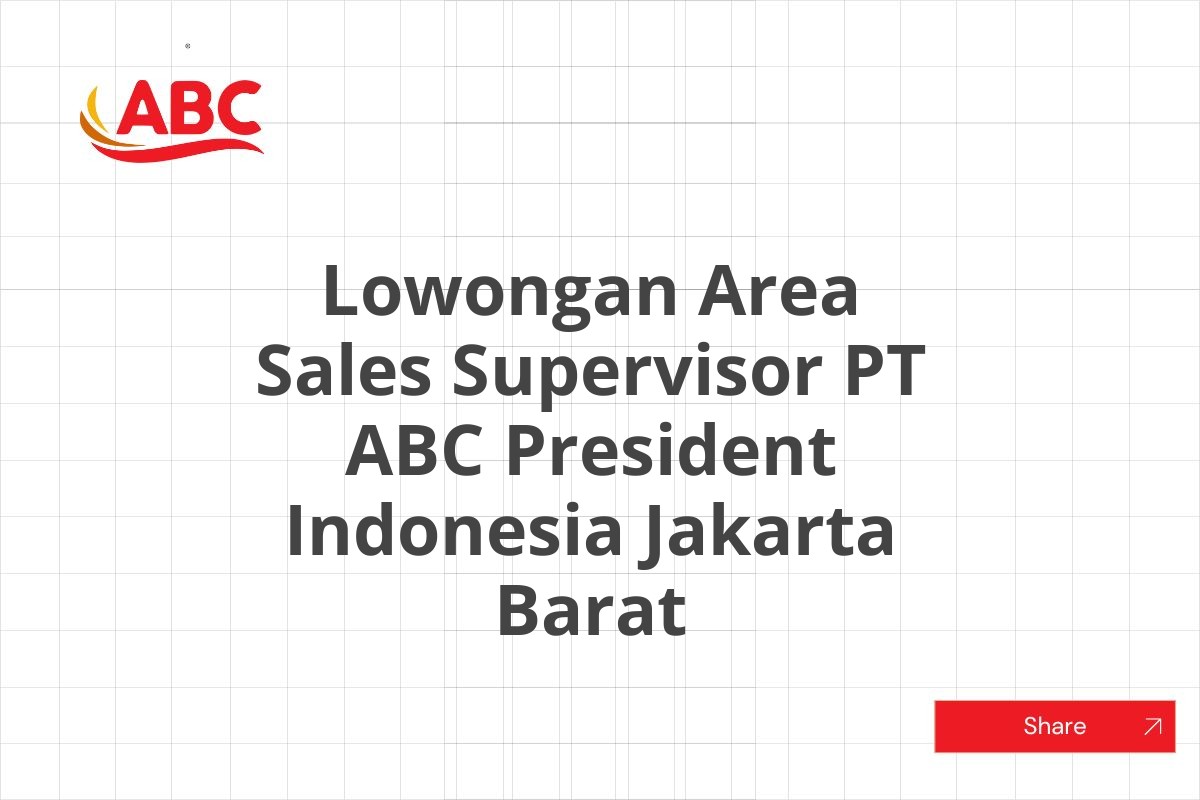 Lowongan Area Sales Supervisor PT ABC President Indonesia Jakarta Barat