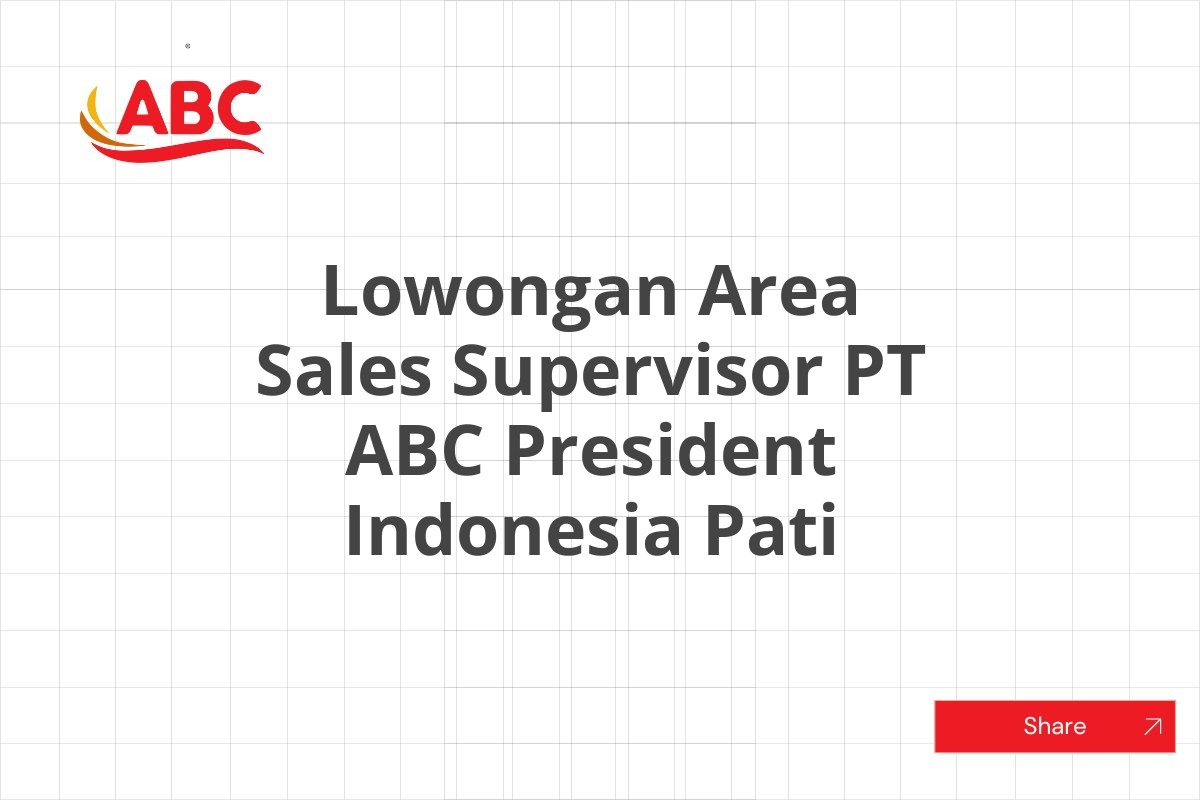 Lowongan Area Sales Supervisor PT ABC President Indonesia Pati