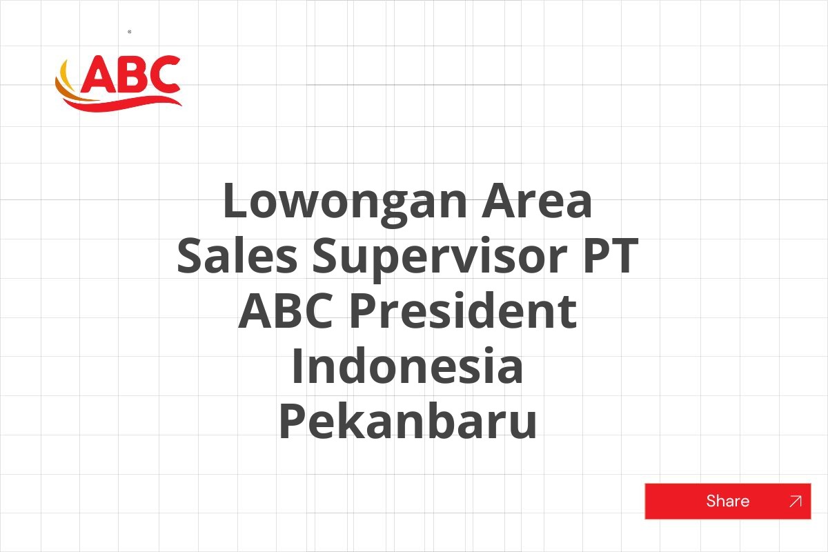 Lowongan Area Sales Supervisor PT ABC President Indonesia Pekanbaru