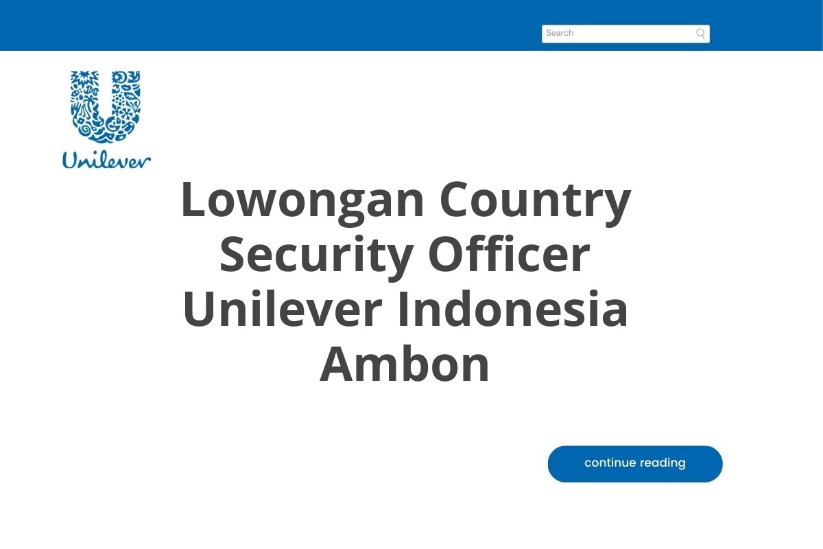 Lowongan Country Security Officer Unilever Indonesia Ambon