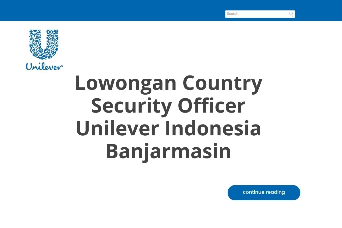 Lowongan Country Security Officer Unilever Indonesia Banjarmasin