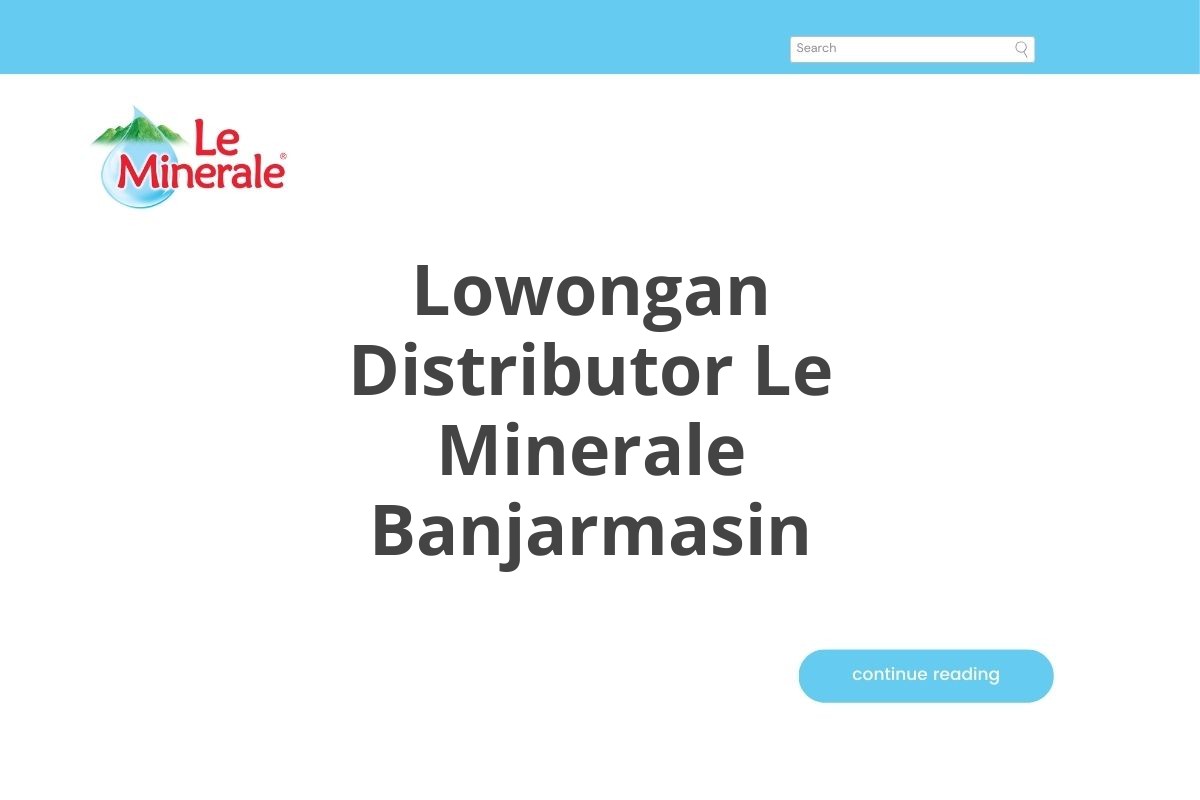 Lowongan Distributor Le Minerale Banjarmasin