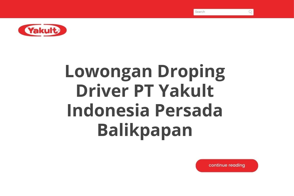 Lowongan Droping Driver PT Yakult Indonesia Persada Balikpapan