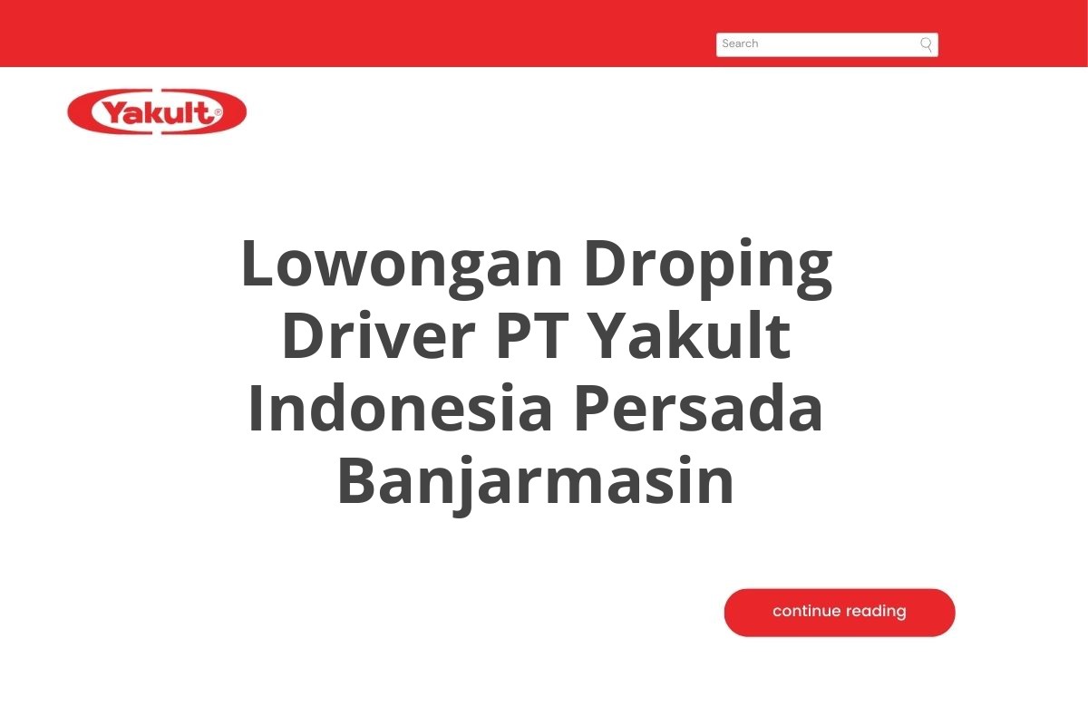 Lowongan Droping Driver PT Yakult Indonesia Persada Banjarmasin