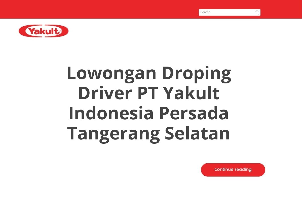 Lowongan Droping Driver PT Yakult Indonesia Persada Tangerang Selatan