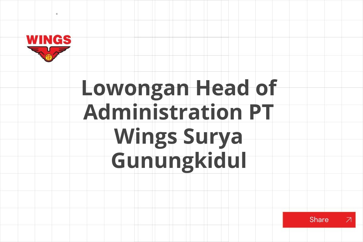 Lowongan Head of Administration PT Wings Surya Gunungkidul