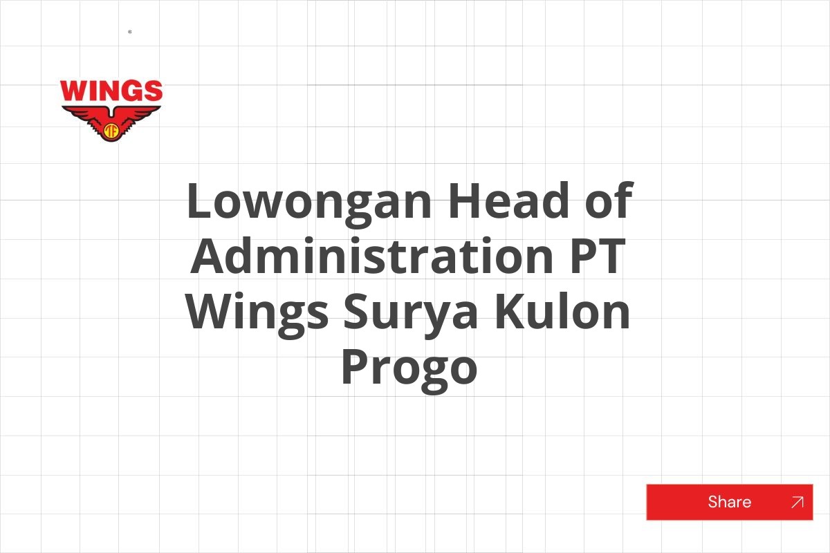 Lowongan Head of Administration PT Wings Surya Kulon Progo