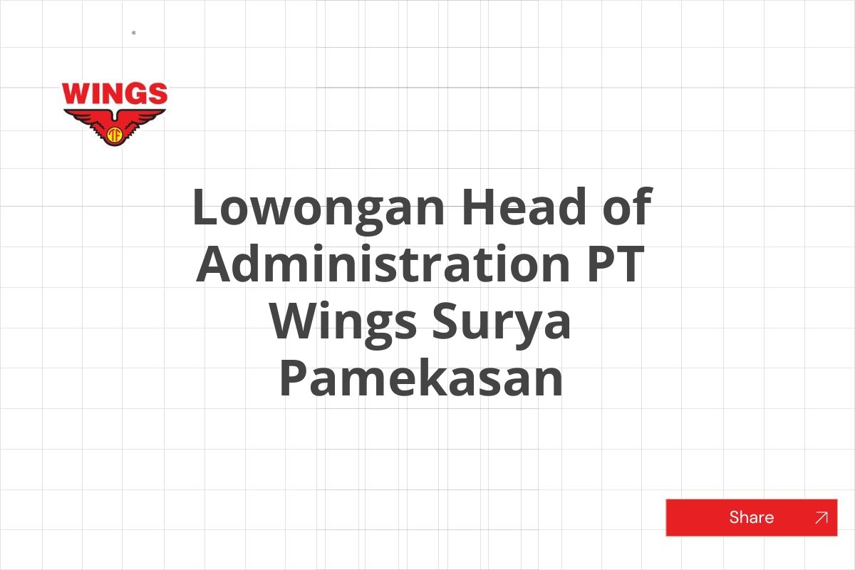 Lowongan Head of Administration PT Wings Surya Pamekasan