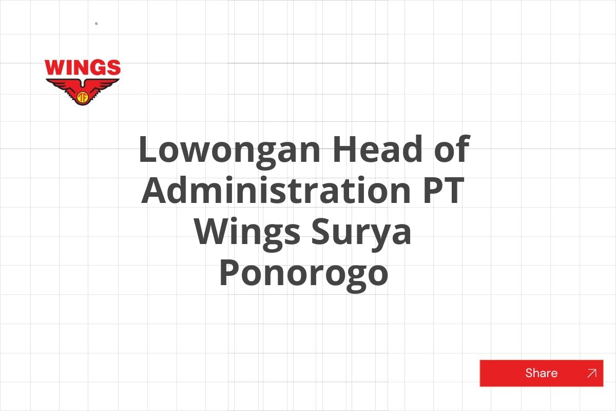 Lowongan Head of Administration PT Wings Surya Ponorogo