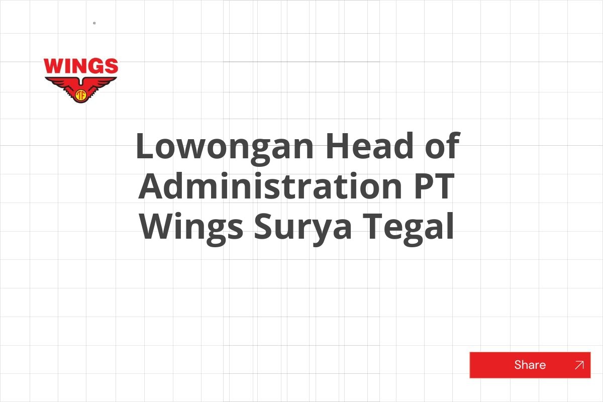 Lowongan Head of Administration PT Wings Surya Tegal