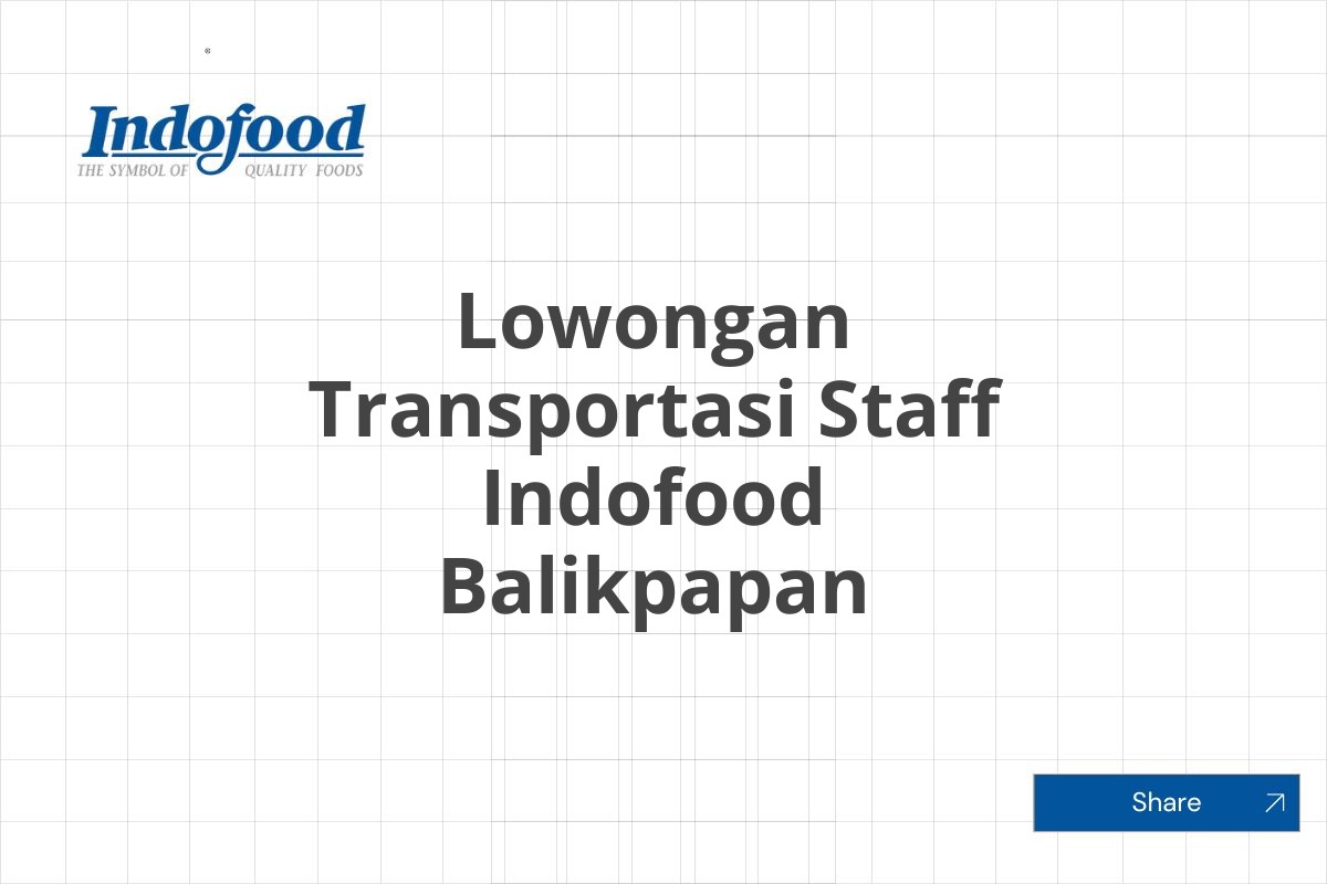 Lowongan Transportasi Staff Indofood Balikpapan