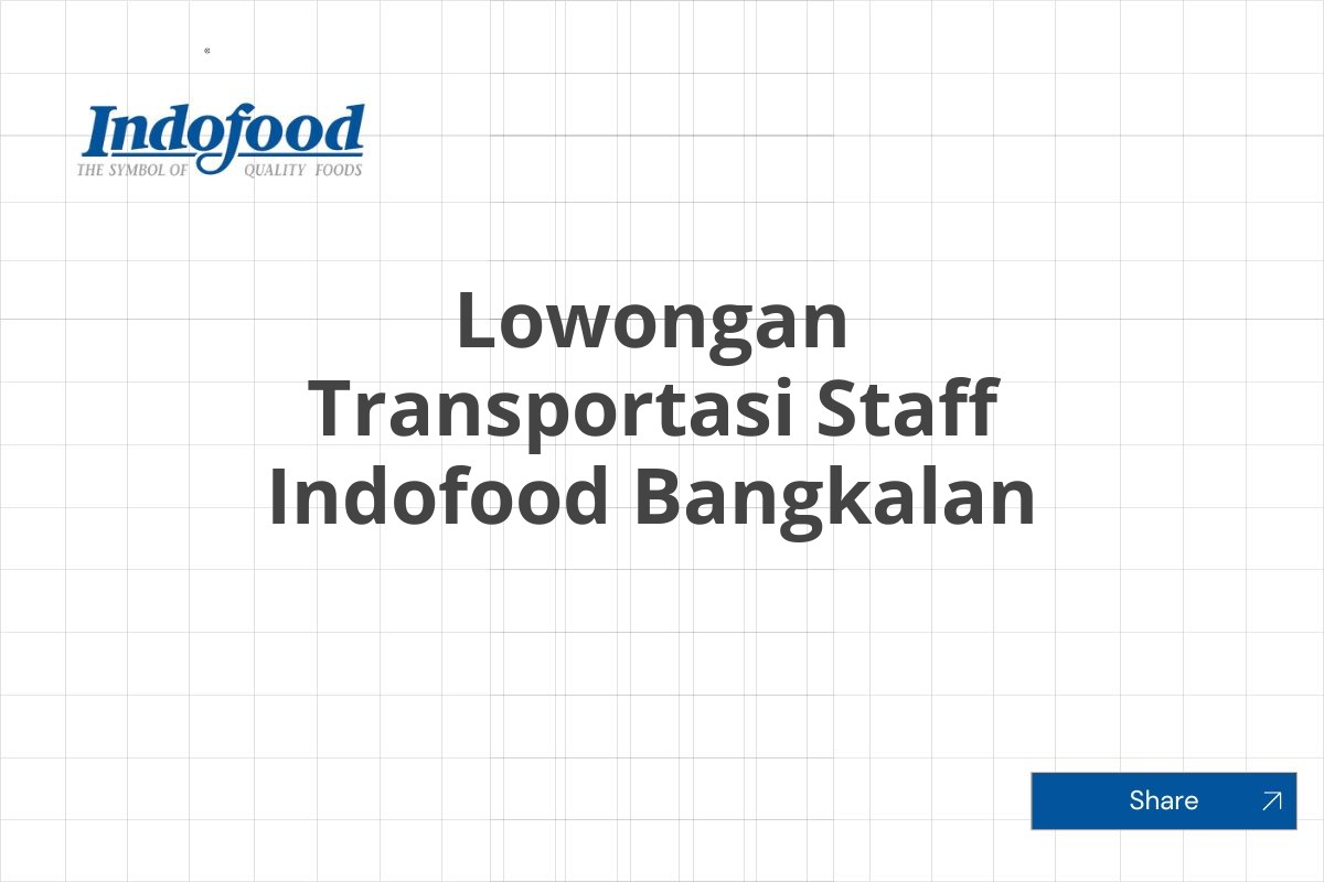 Lowongan Transportasi Staff Indofood Bangkalan