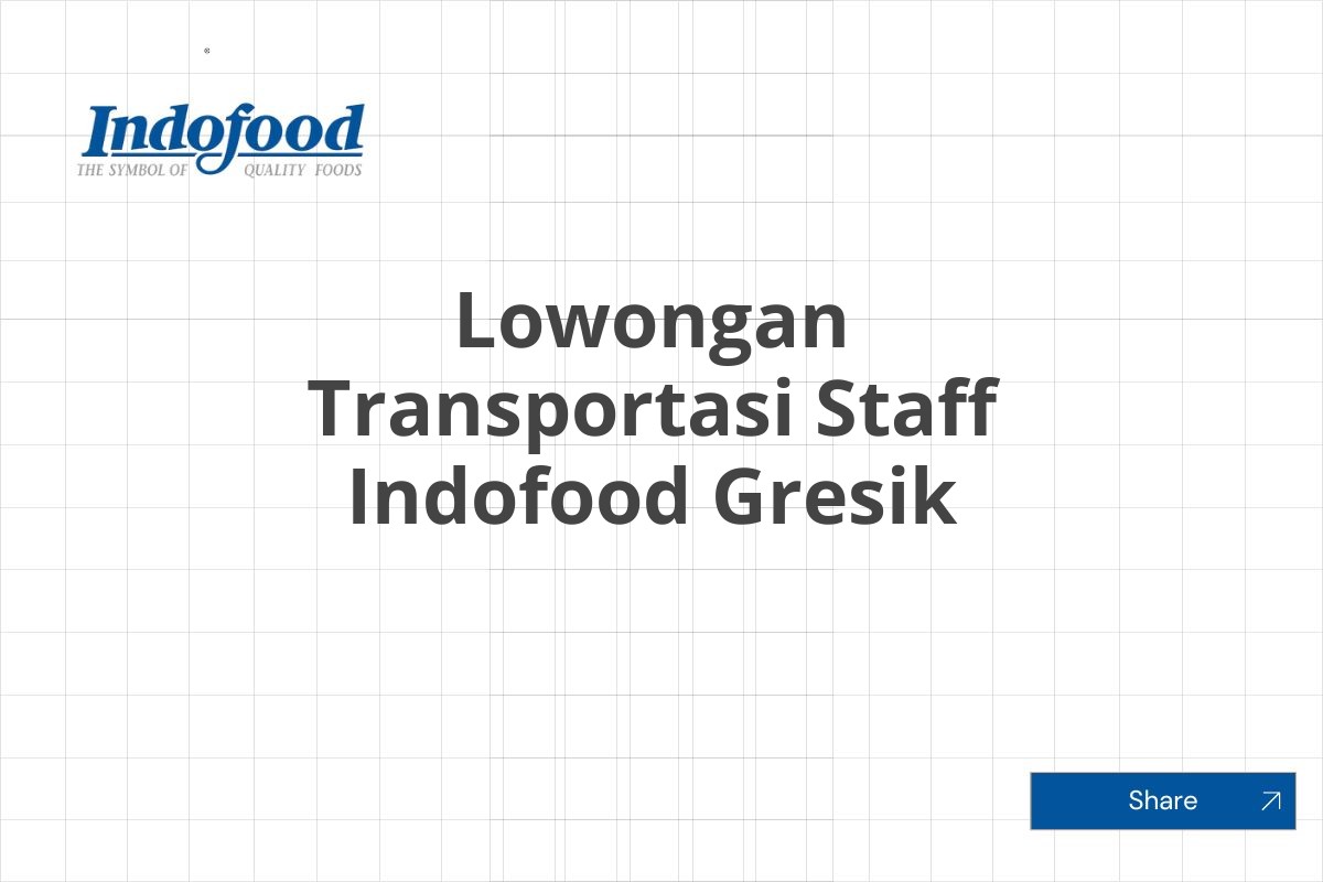 Lowongan Transportasi Staff Indofood Gresik