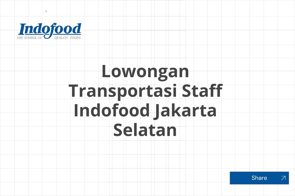 Lowongan Transportasi Staff Indofood Jakarta Selatan