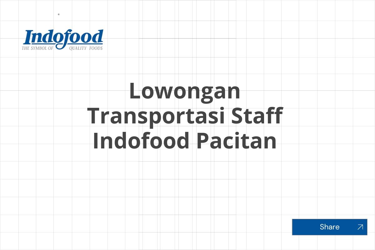 Lowongan Transportasi Staff Indofood Pacitan