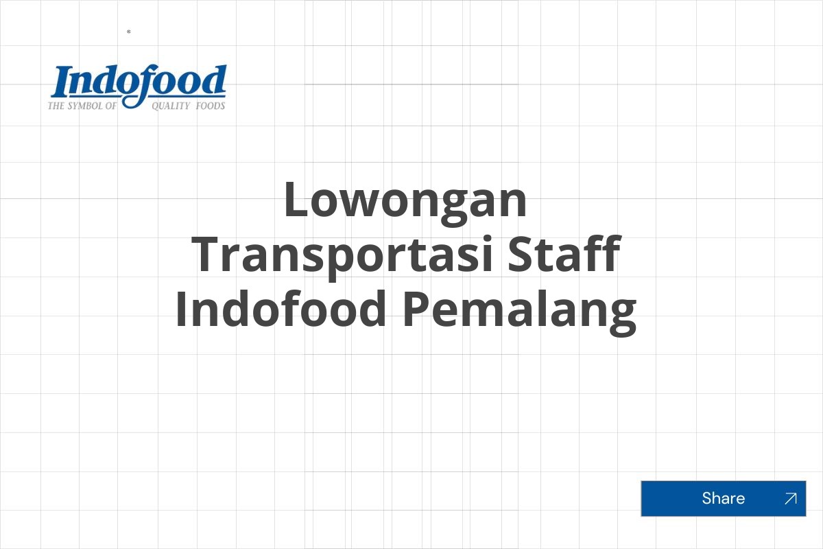 Lowongan Transportasi Staff Indofood Pemalang