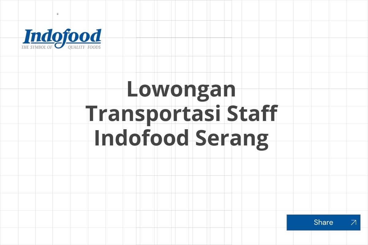 Lowongan Transportasi Staff Indofood Serang