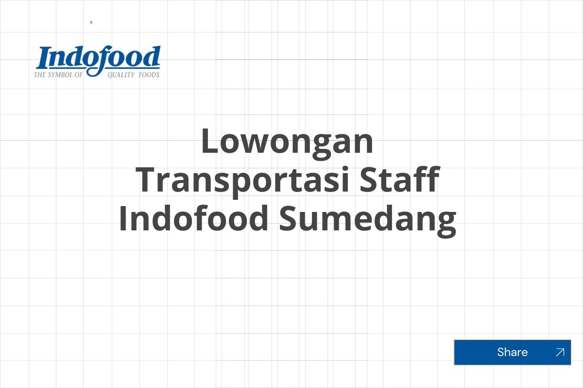 Lowongan Transportasi Staff Indofood Sumedang