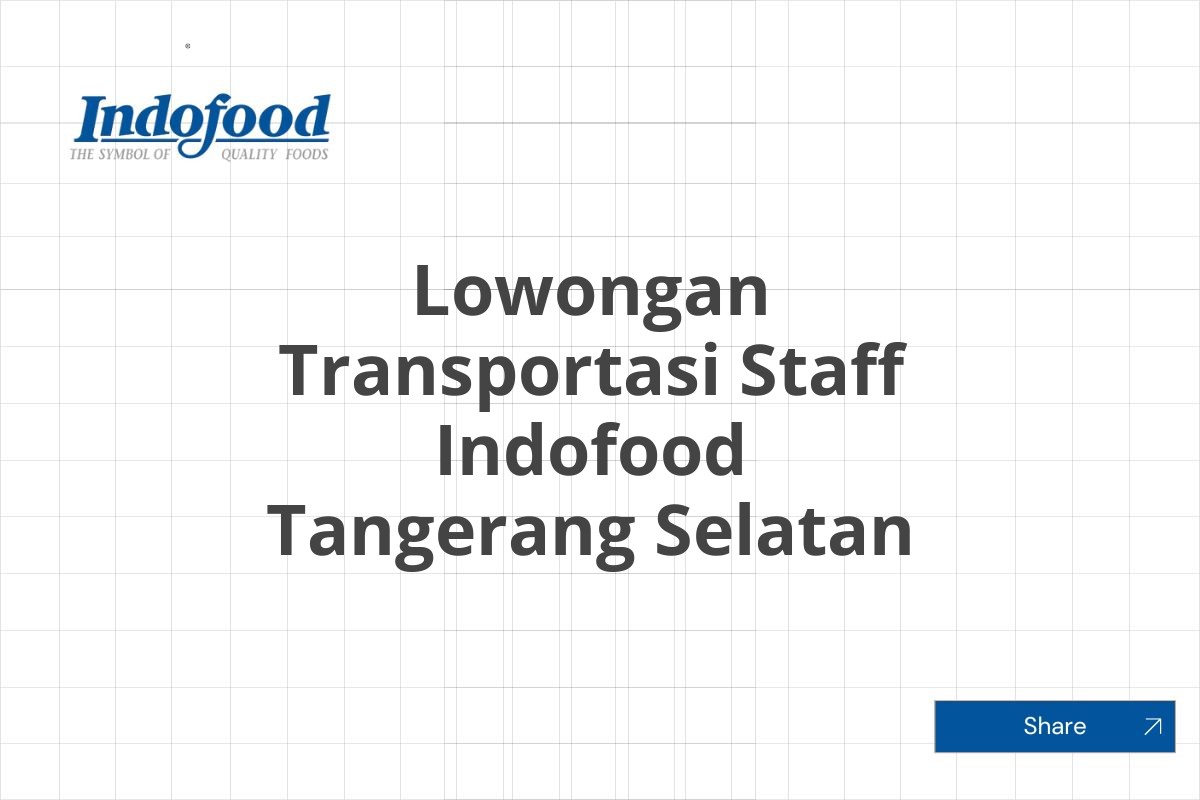 Lowongan Transportasi Staff Indofood Tangerang Selatan