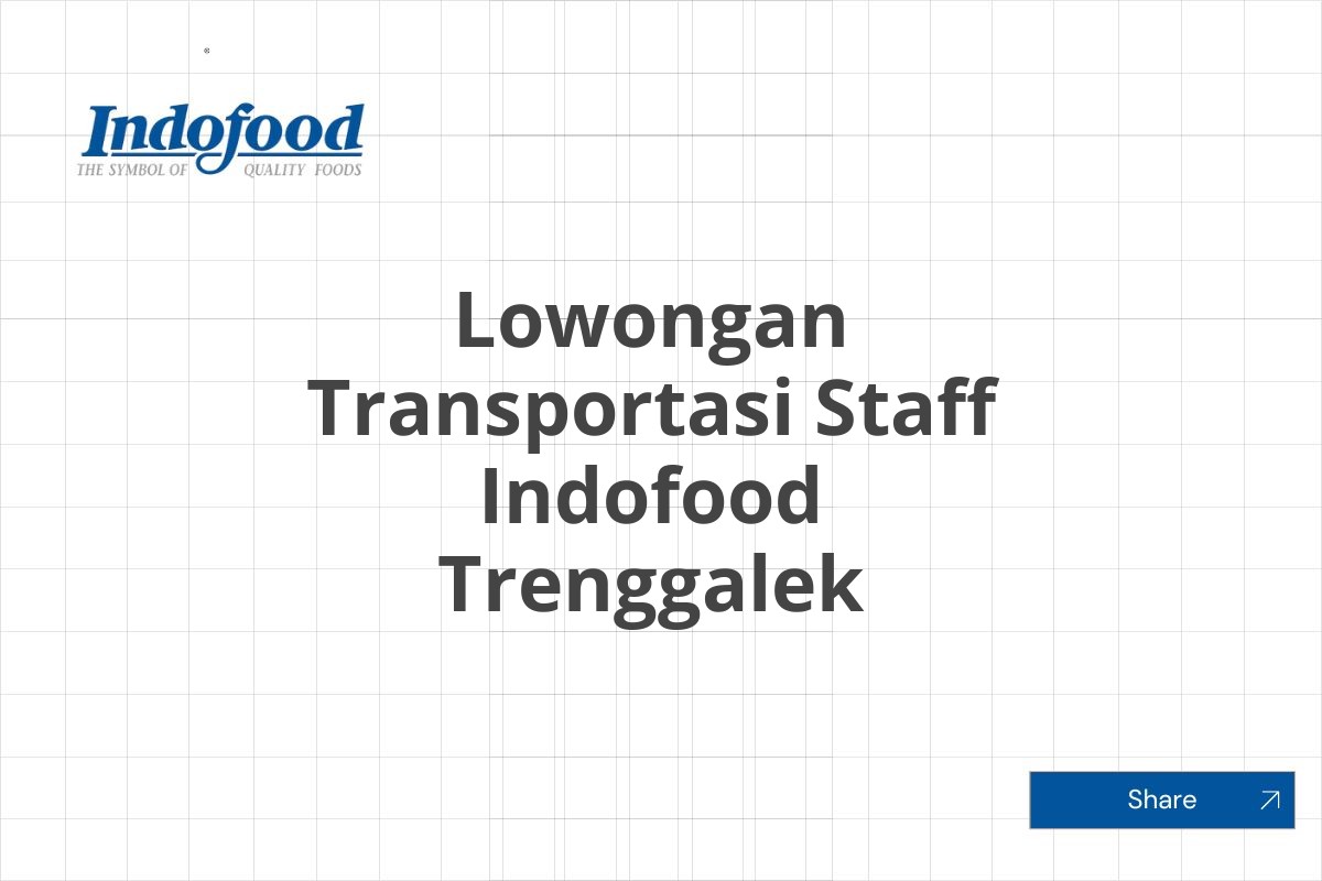 Lowongan Transportasi Staff Indofood Trenggalek