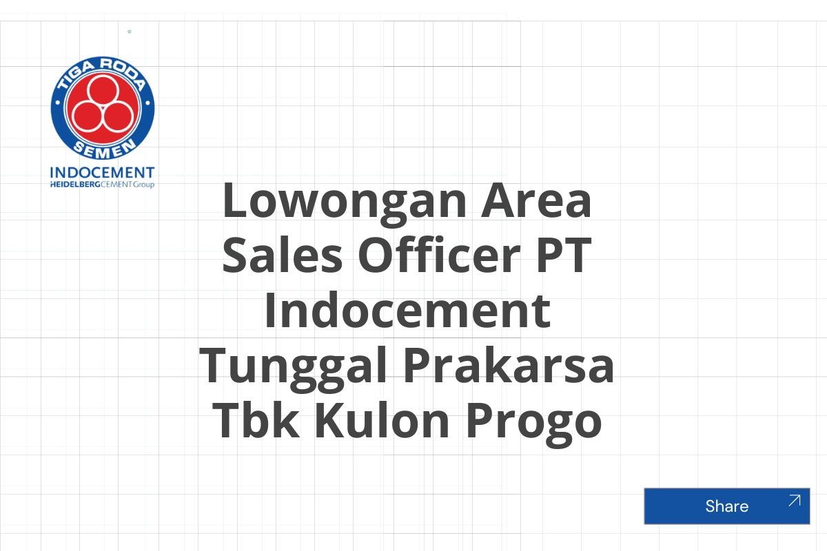 Lowongan Area Sales Officer PT Indocement Tunggal Prakarsa Tbk Kulon Progo