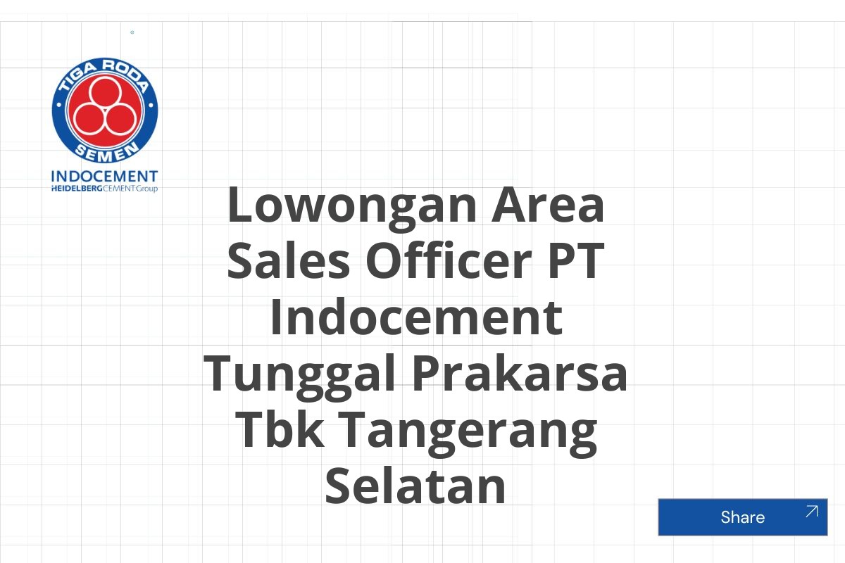 Lowongan Area Sales Officer PT Indocement Tunggal Prakarsa Tbk Tangerang Selatan