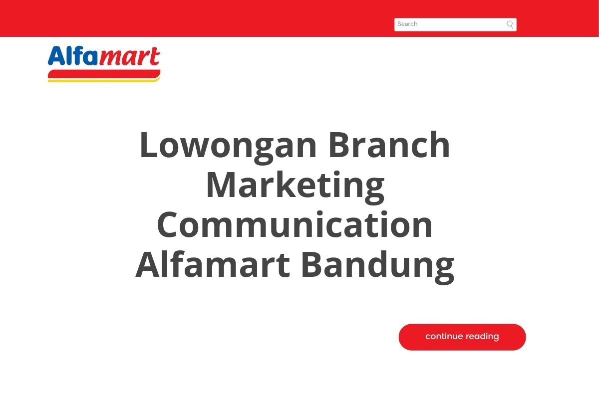 Lowongan Branch Marketing Communication Alfamart Bandung