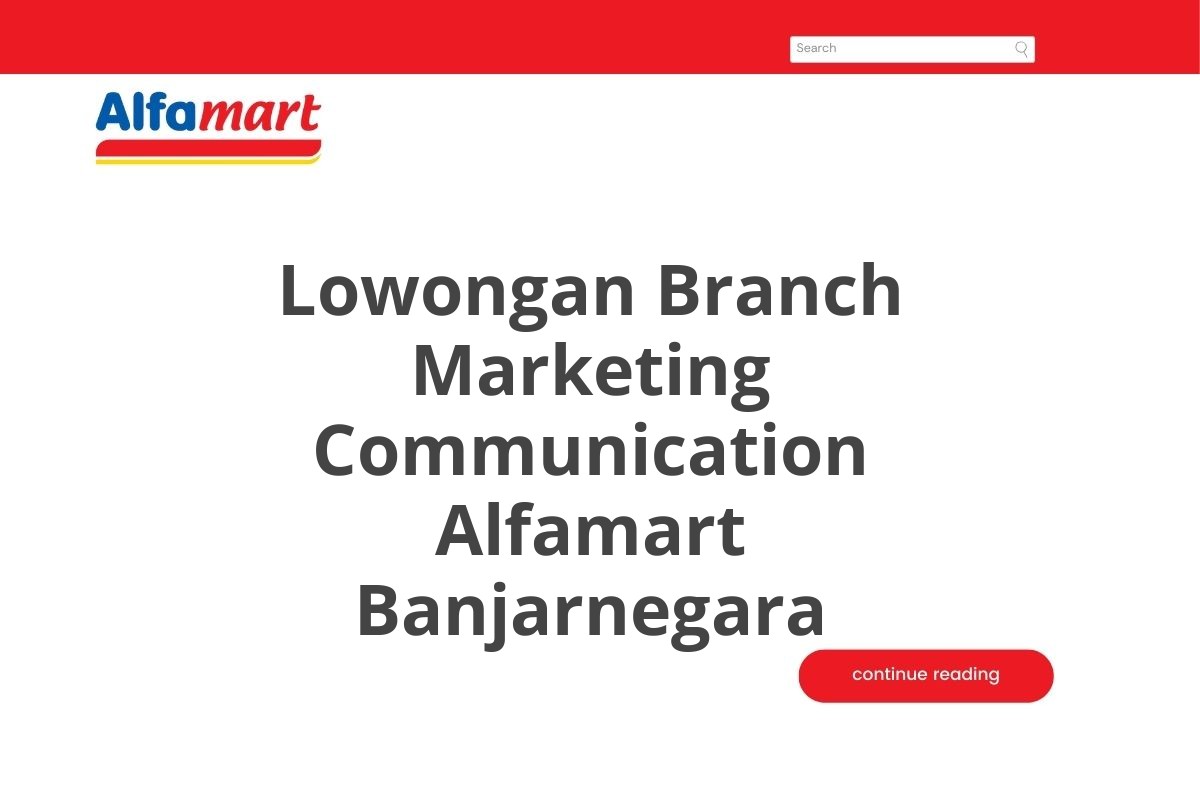 Lowongan Branch Marketing Communication Alfamart Banjarnegara