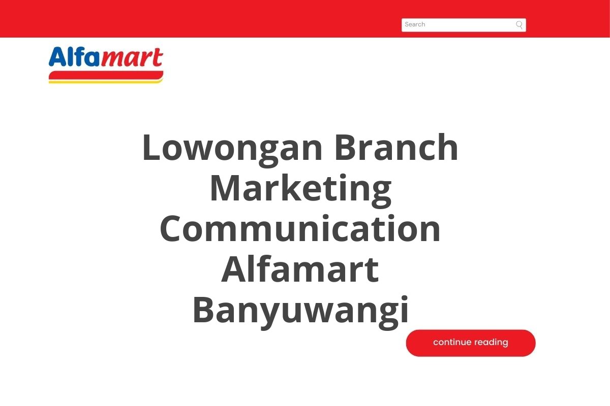 Lowongan Branch Marketing Communication Alfamart Banyuwangi