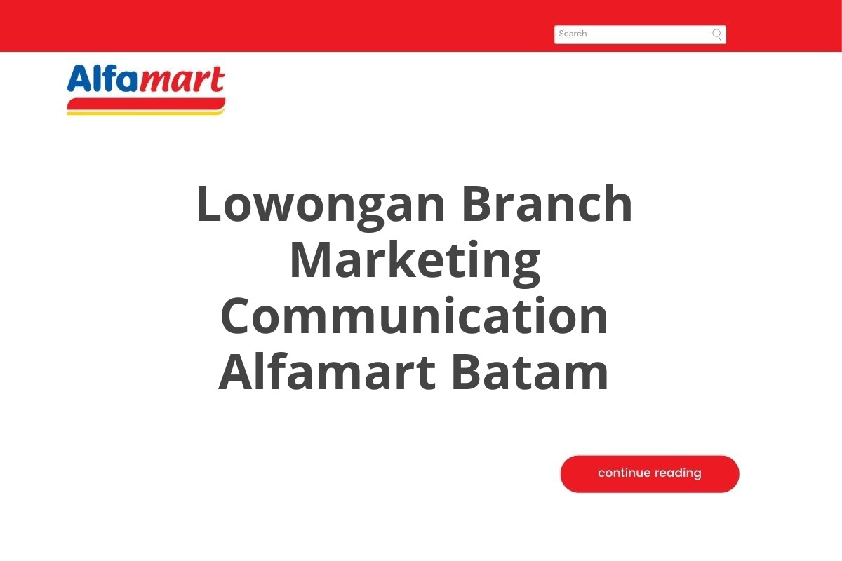 Lowongan Branch Marketing Communication Alfamart Batam